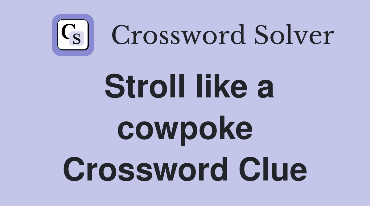 Stroll like a cowpoke Crossword Clue