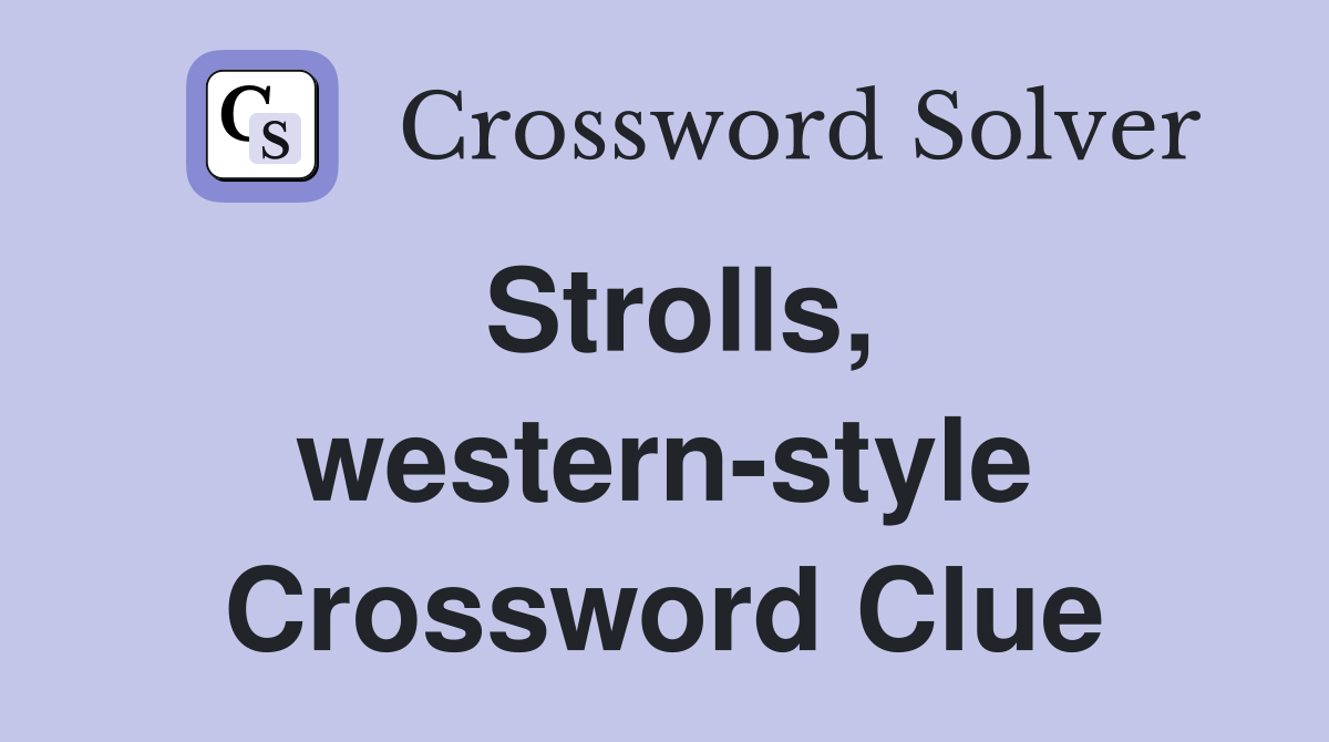 Strolls, western-style Crossword Clue
