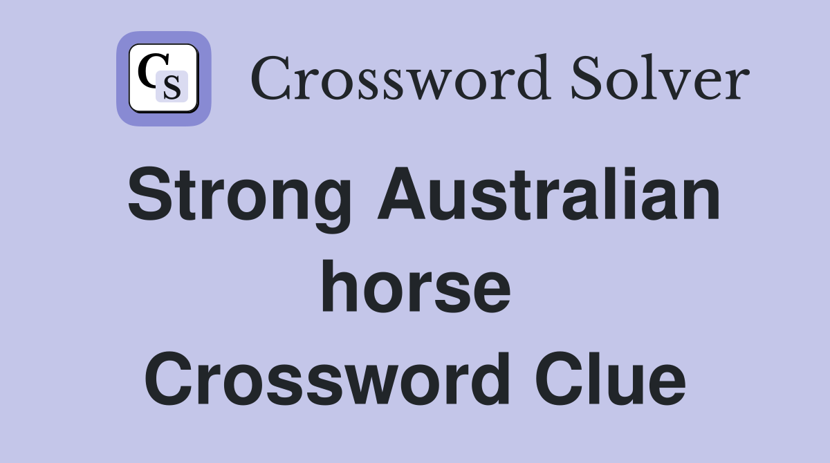 Strong Australian horse Crossword Clue