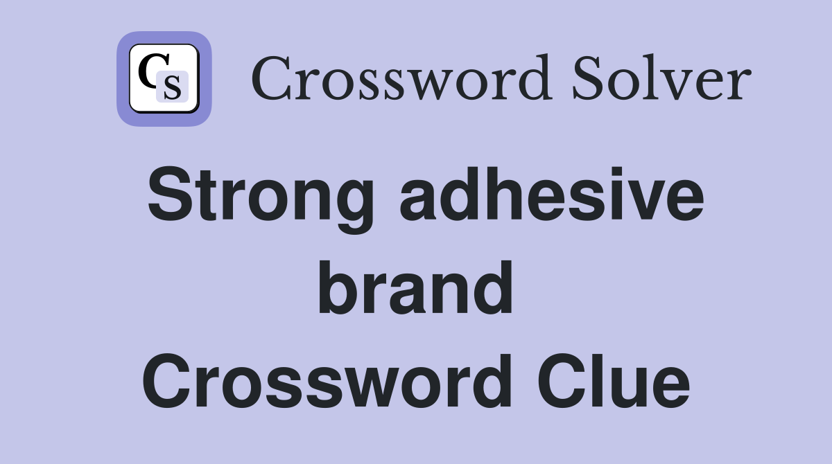 Strong adhesive brand Crossword Clue