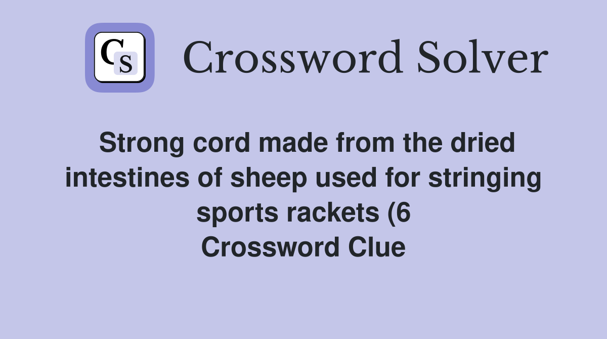 Strong cord made from the dried intestines of sheep used for stringing Strong cord made from the dried intestines of sheep used for stringing