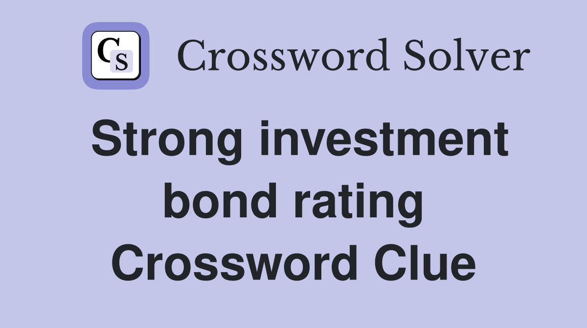 Strong investment bond rating Crossword Clue