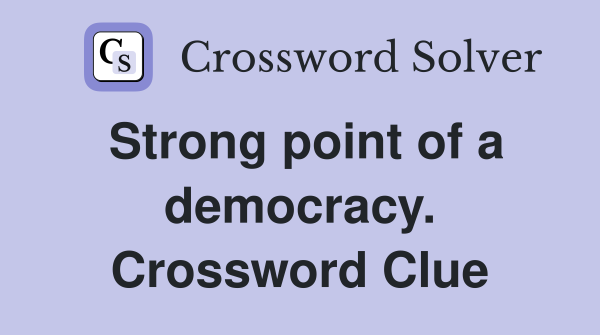 Strong point of a democracy. Crossword Clue