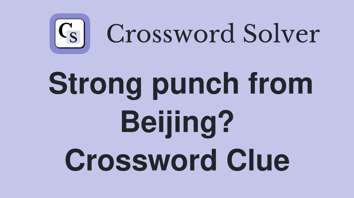 Strong punch from Beijing? Crossword Clue