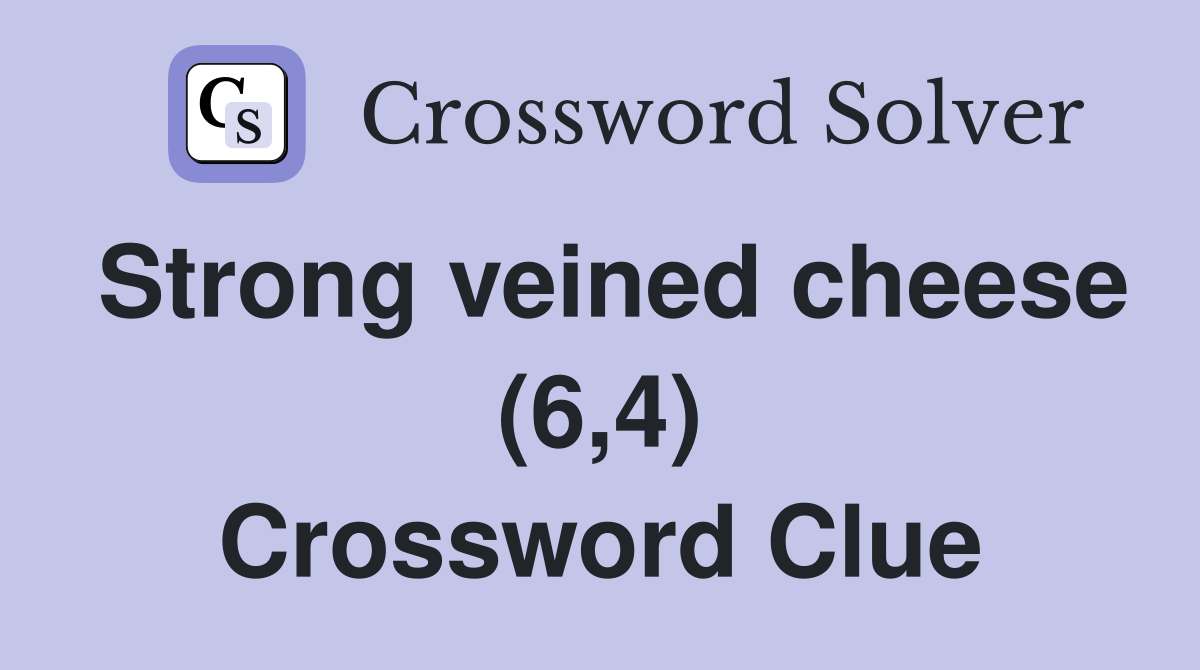 Strong veined cheese (6,4) Crossword Clue