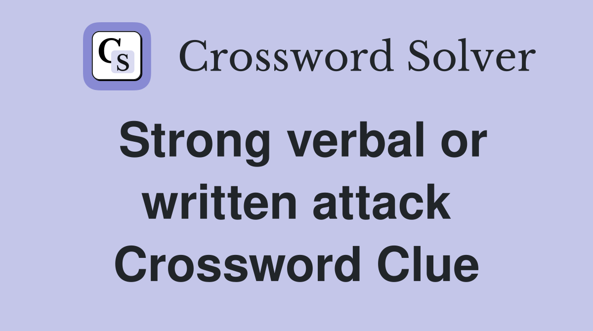 Strong verbal or written attack Crossword Clue