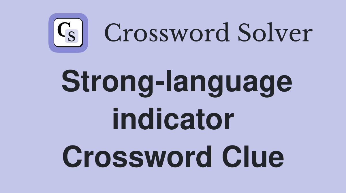 Strong-language indicator Crossword Clue