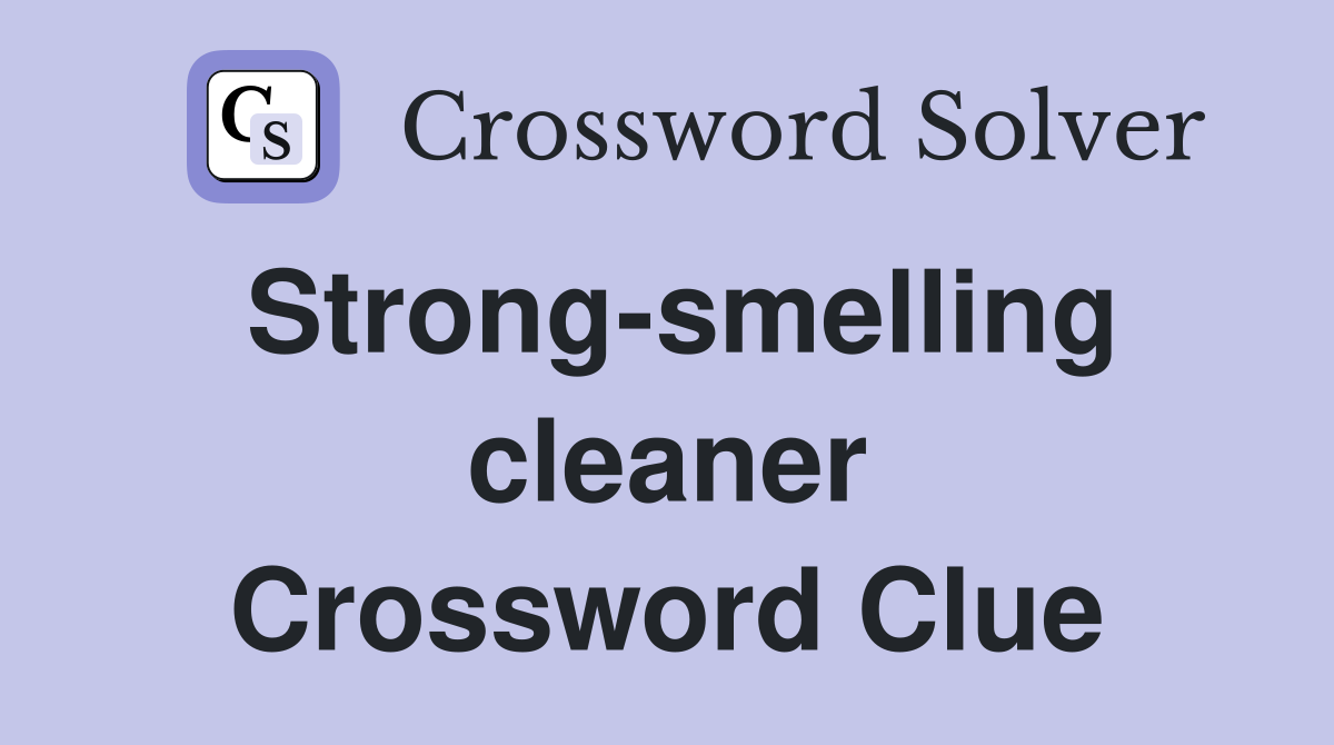 Strong-smelling cleaner Crossword Clue
