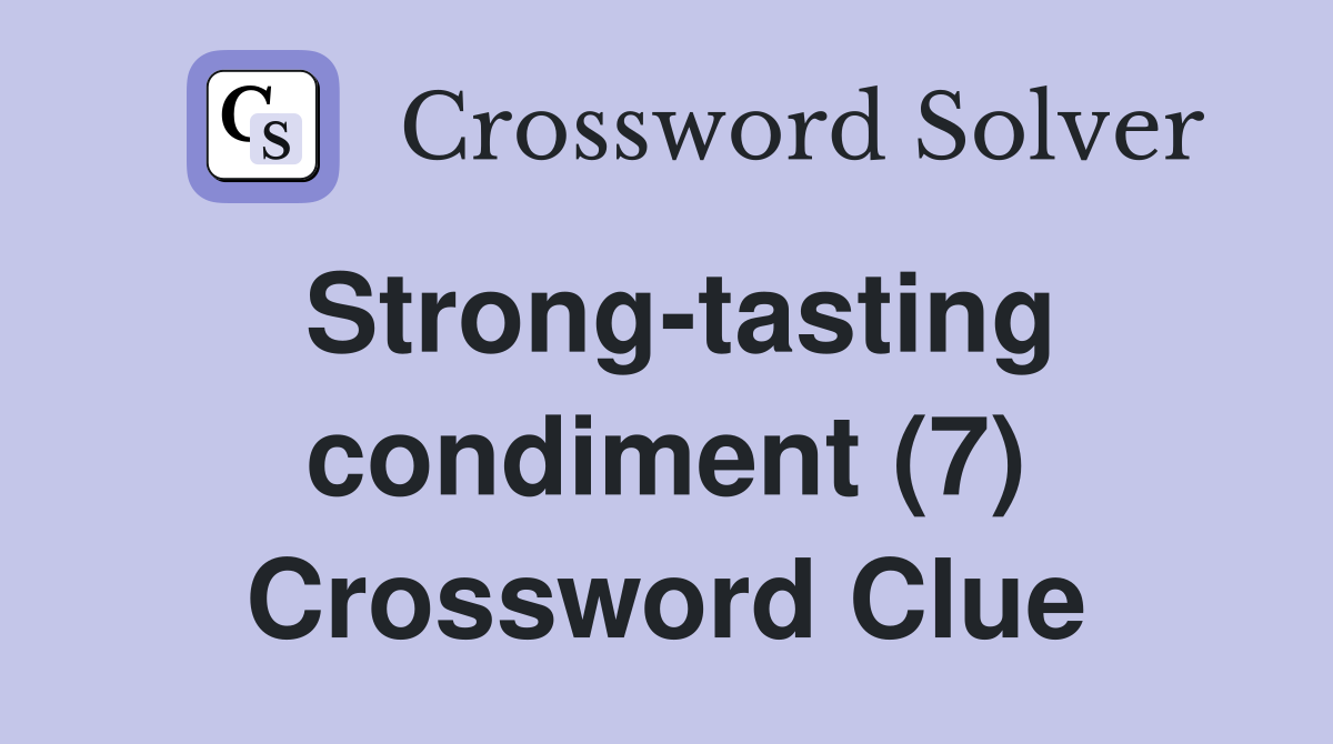 Strong-tasting condiment (7) Crossword Clue