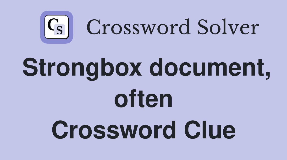 Strongbox document, often Crossword Clue