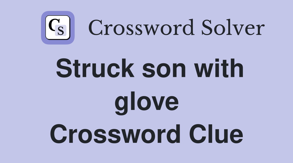 Struck son with glove Crossword Clue