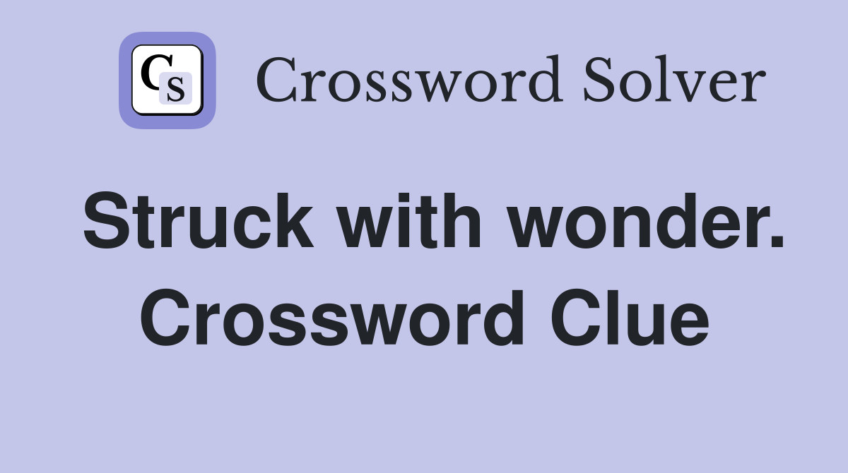 Struck with wonder. Crossword Clue