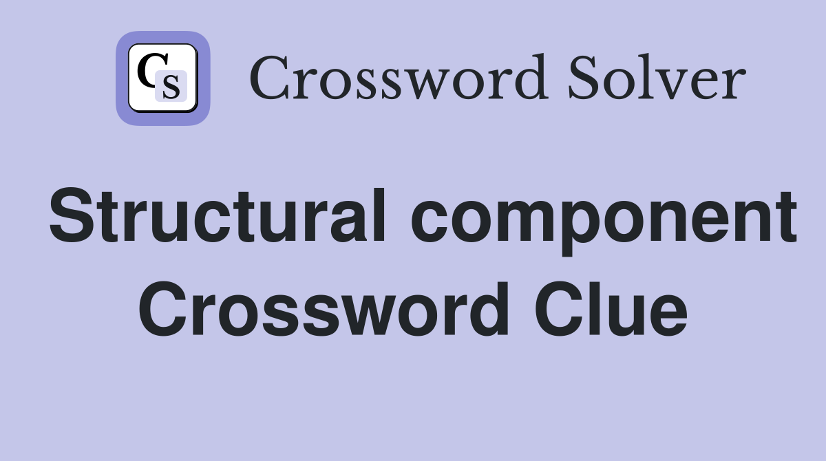 Structural component Crossword Clue
