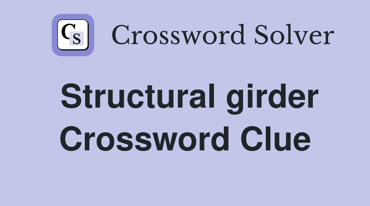 Structural girder Crossword Clue
