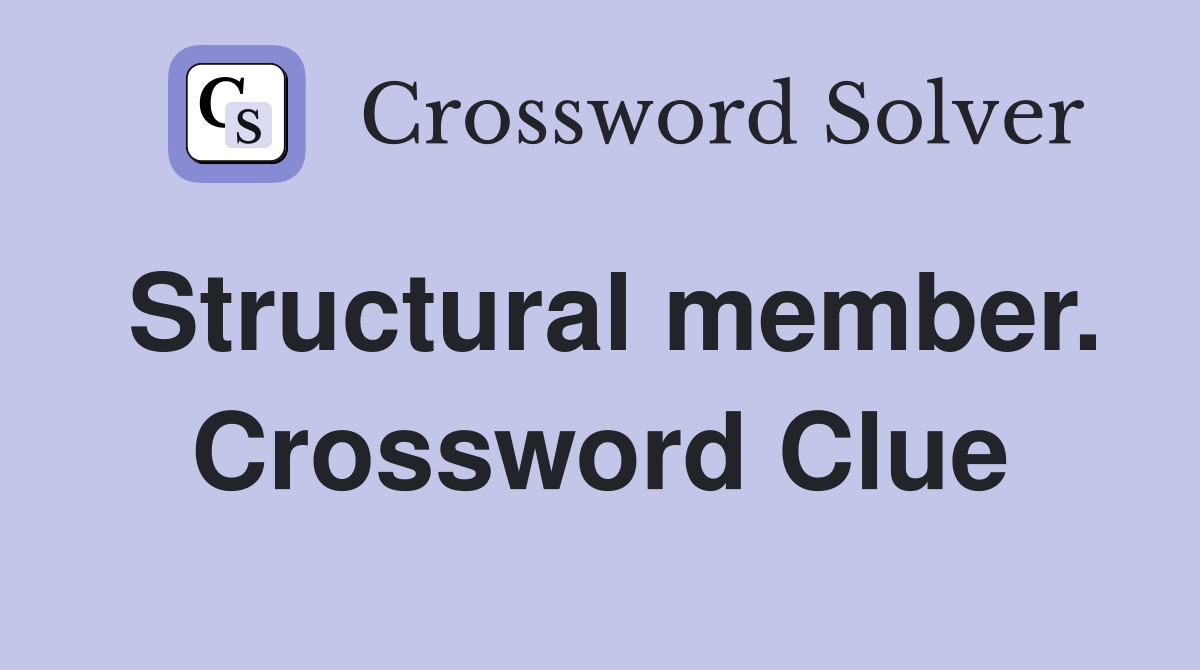 Structural member. Crossword Clue