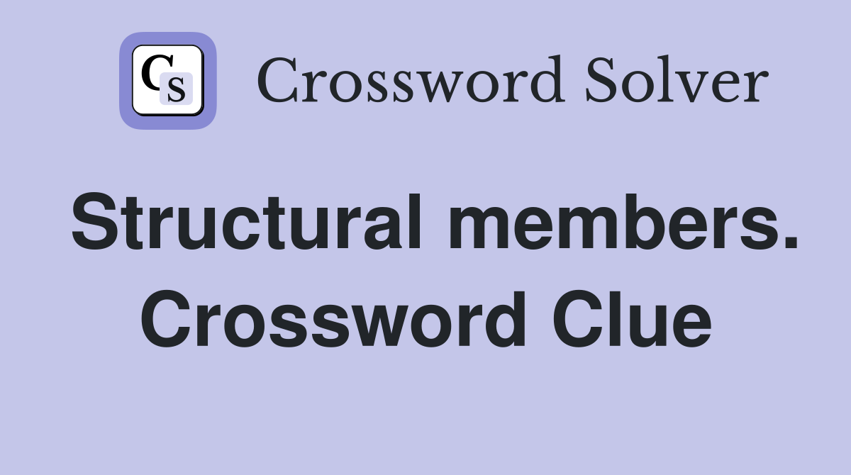 Structural members. Crossword Clue