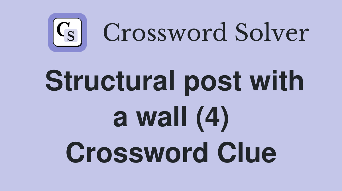 Structural post with a wall (4) Crossword Clue
