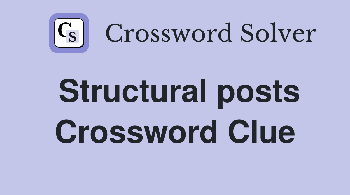 Structural posts Crossword Clue