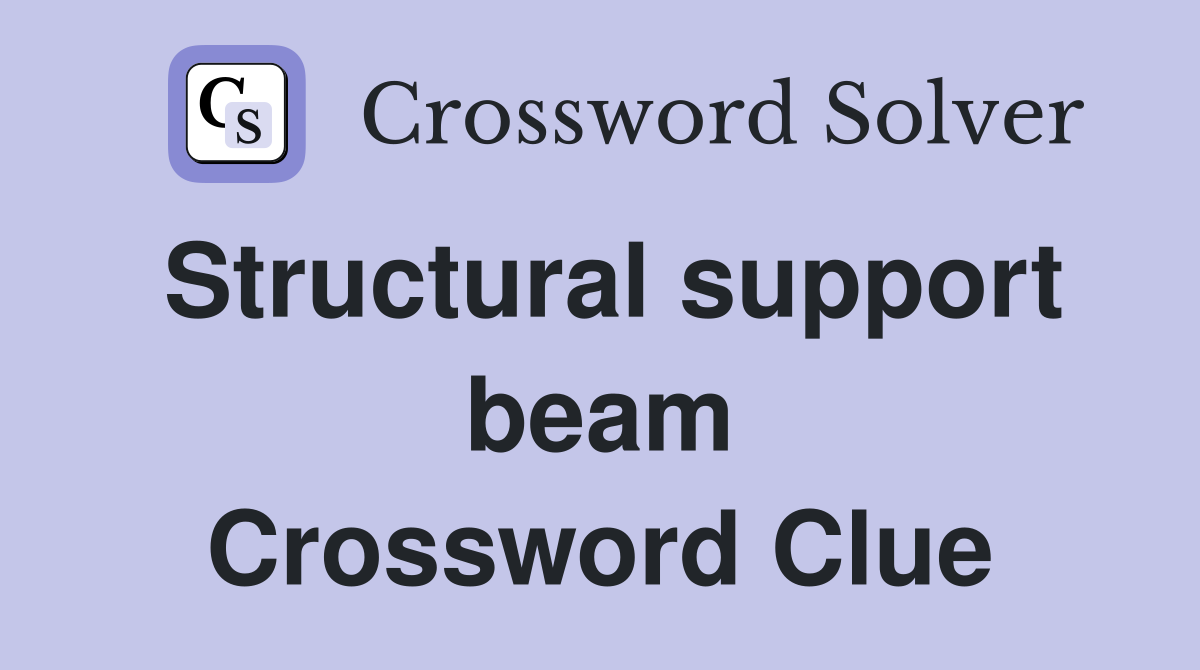 Structural support beam Crossword Clue