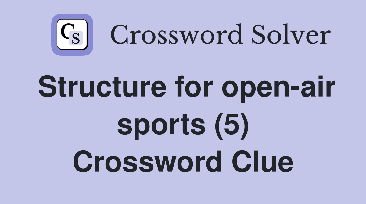 Structure for open-air sports (5) Crossword Clue