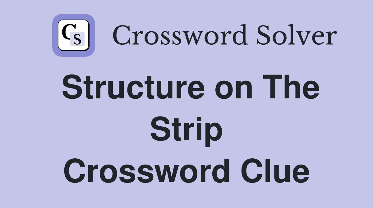 Structure on The Strip Crossword Clue