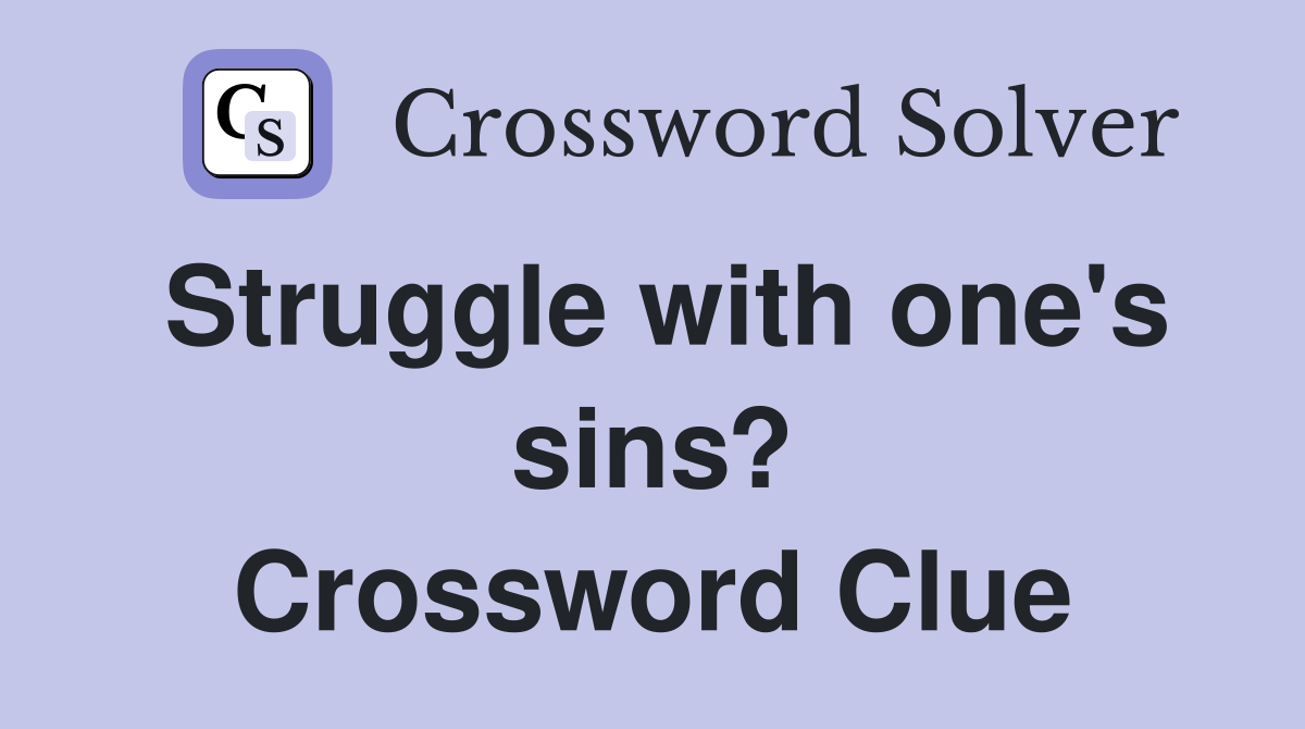 Struggle with one's sins? Crossword Clue