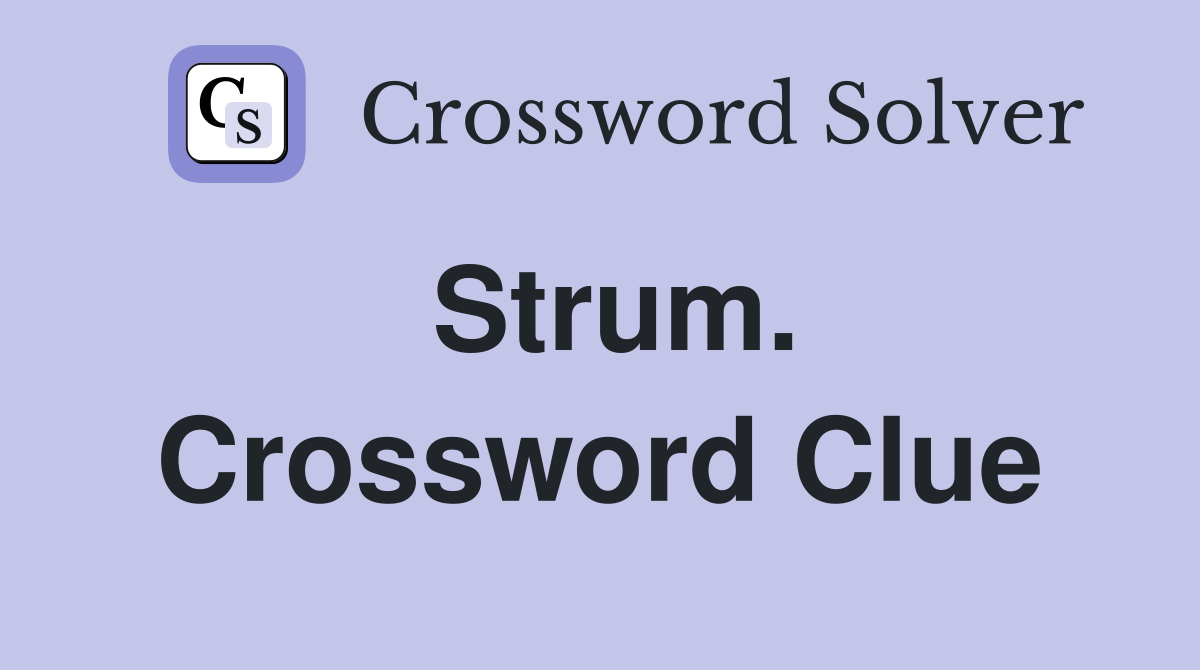 Strum. Crossword Clue