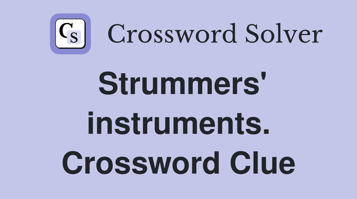 Strummers' instruments. Crossword Clue
