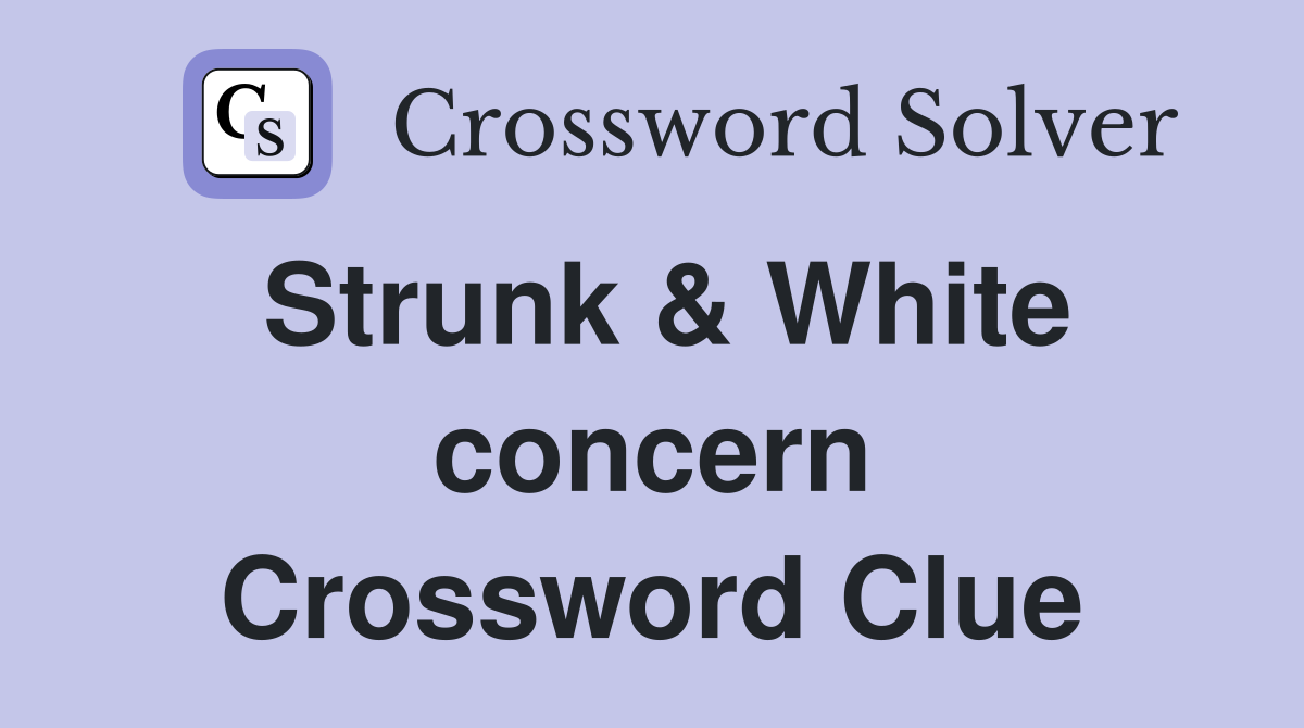 Strunk & White concern Crossword Clue