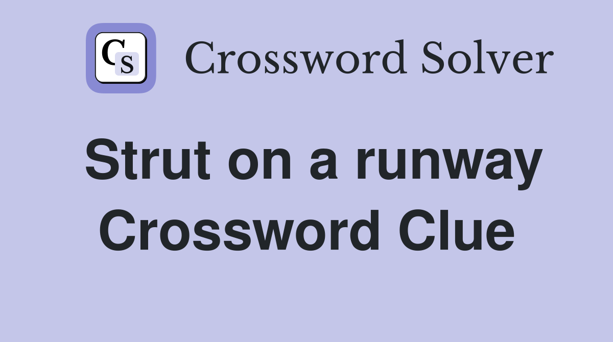 Strut on a runway Crossword Clue