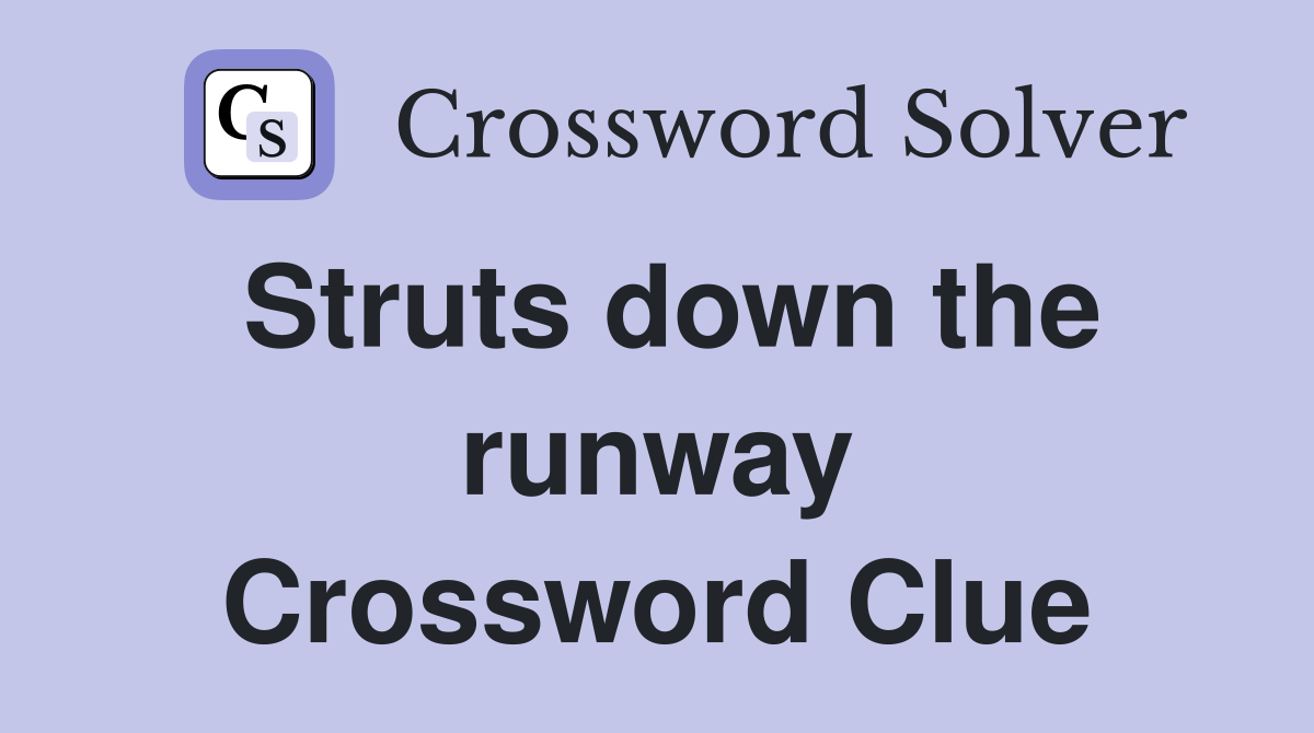 Struts down the runway Crossword Clue