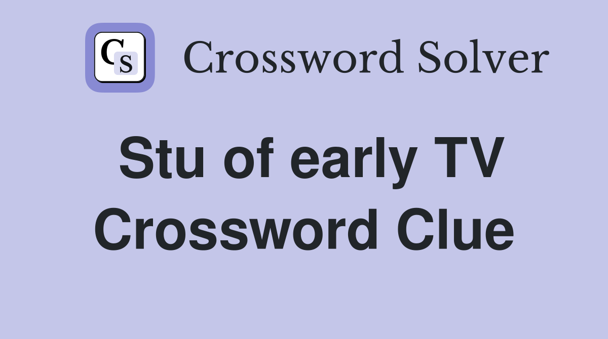 Stu of early TV Crossword Clue