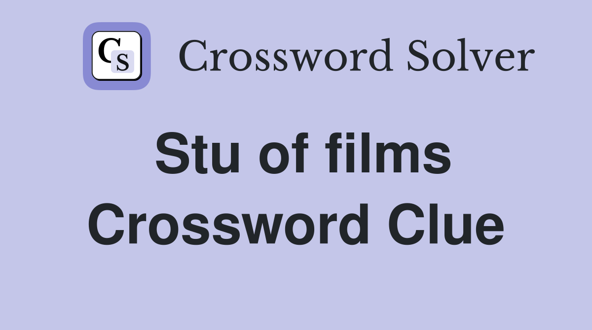 Stu of films Crossword Clue