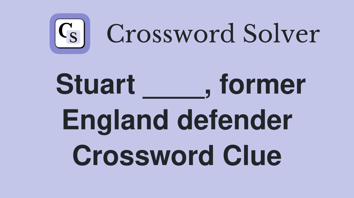 Stuart ____, former England defender Crossword Clue
