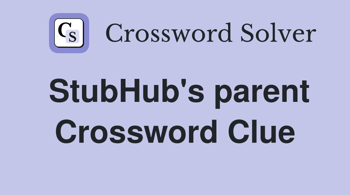 StubHub's parent Crossword Clue