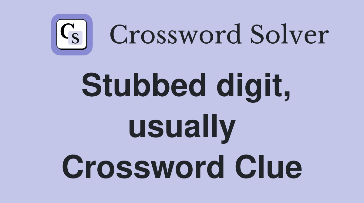 Stubbed digit, usually Crossword Clue