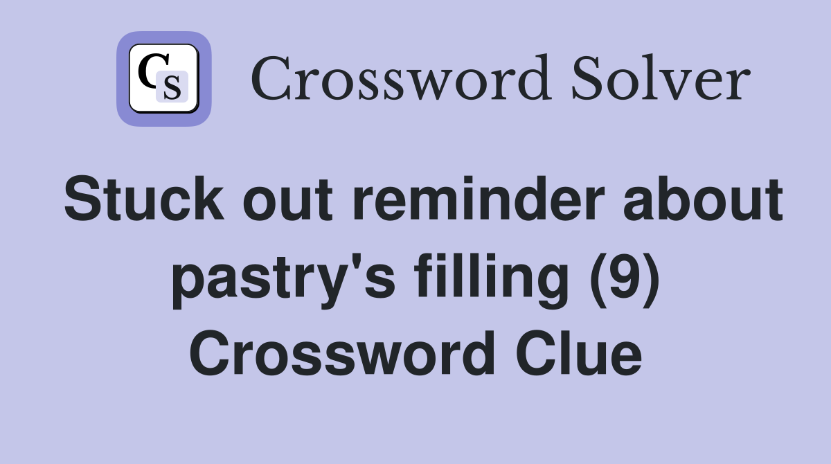 Stuck out reminder about pastry's filling (9) Crossword Clue
