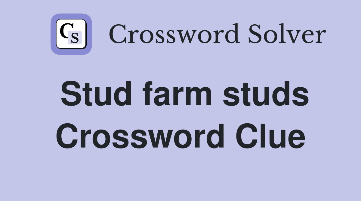 Stud farm studs Crossword Clue