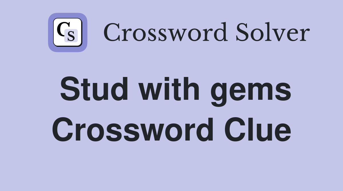 Stud with gems Crossword Clue