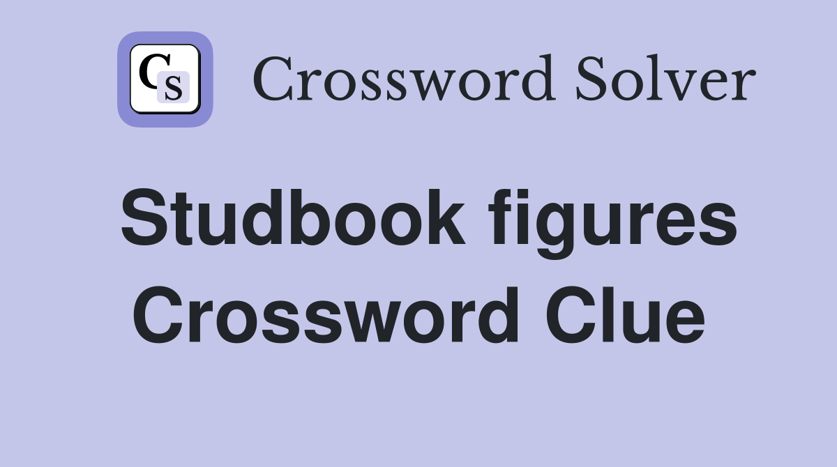 Studbook figures Crossword Clue