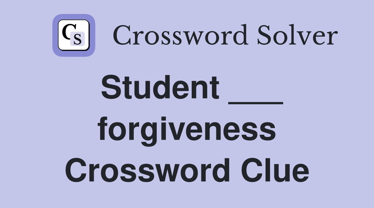 Student ___ forgiveness Crossword Clue
