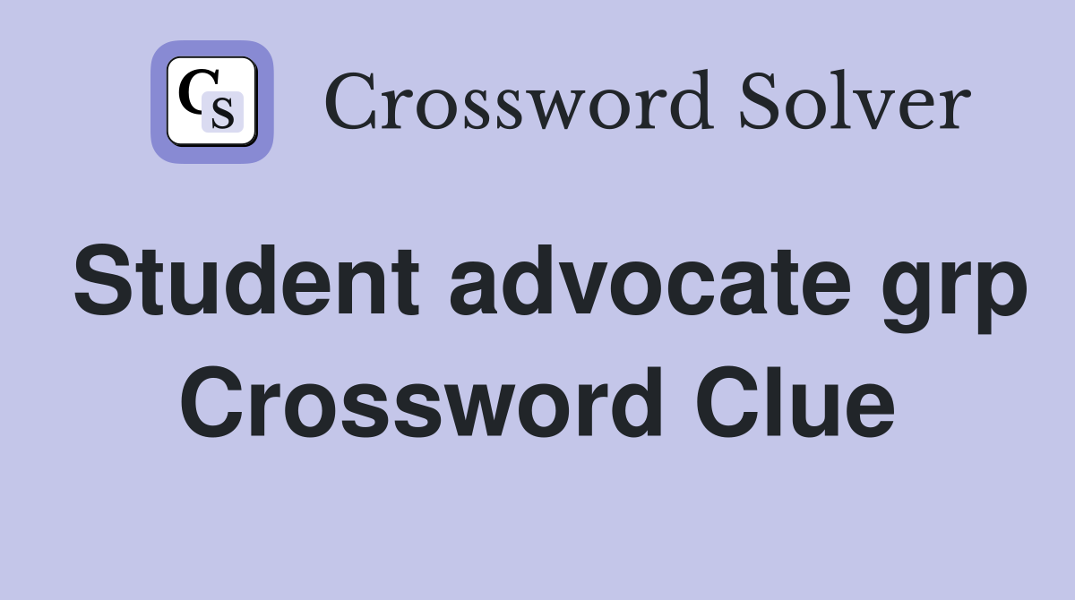 Student advocate grp Crossword Clue
