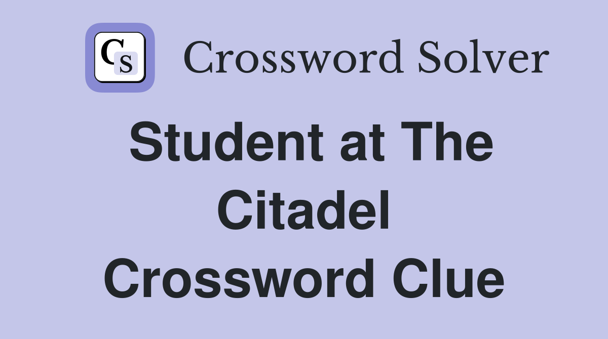 Student at The Citadel Crossword Clue