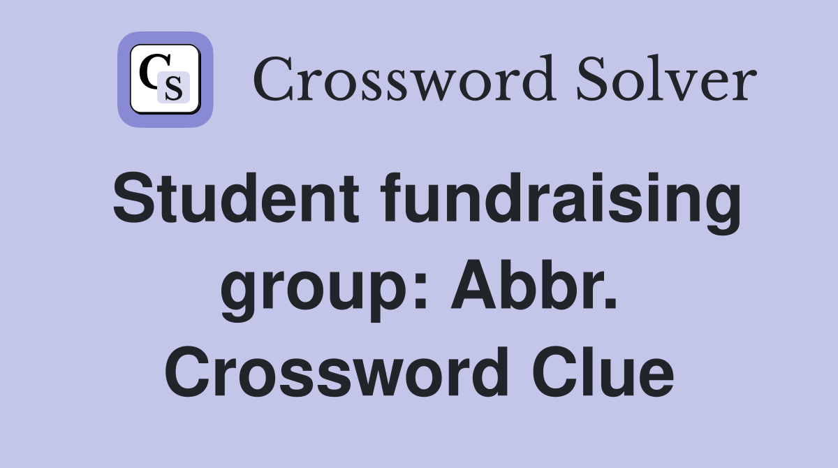 Student fundraising group: Abbr. Crossword Clue