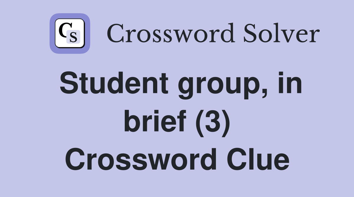 Student group, in brief (3) Crossword Clue