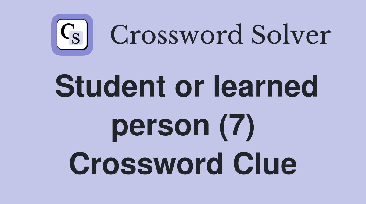 Student or learned person (7) Crossword Clue