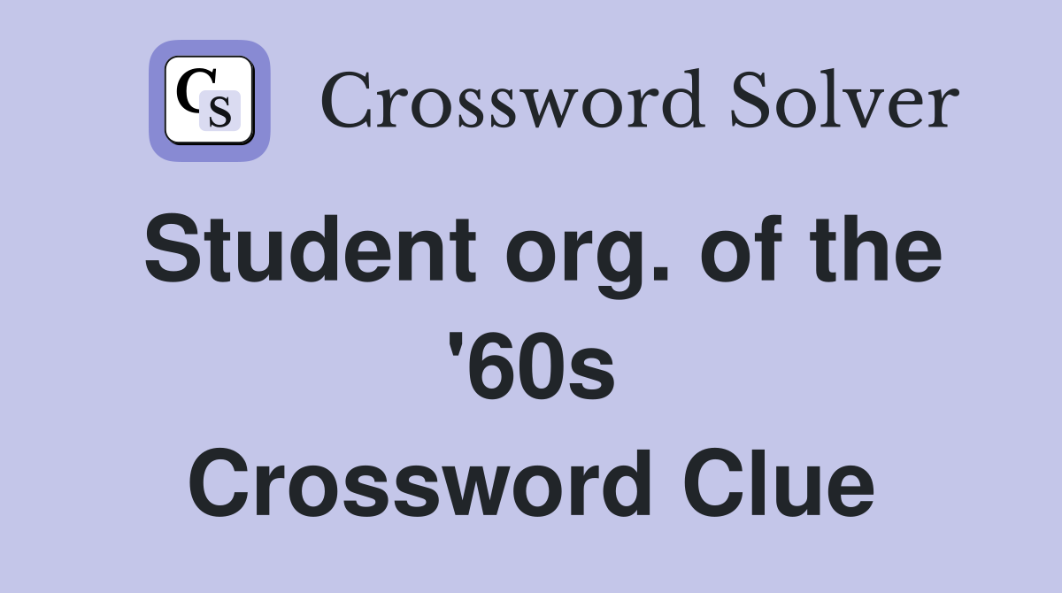 Student org. of the '60s Crossword Clue