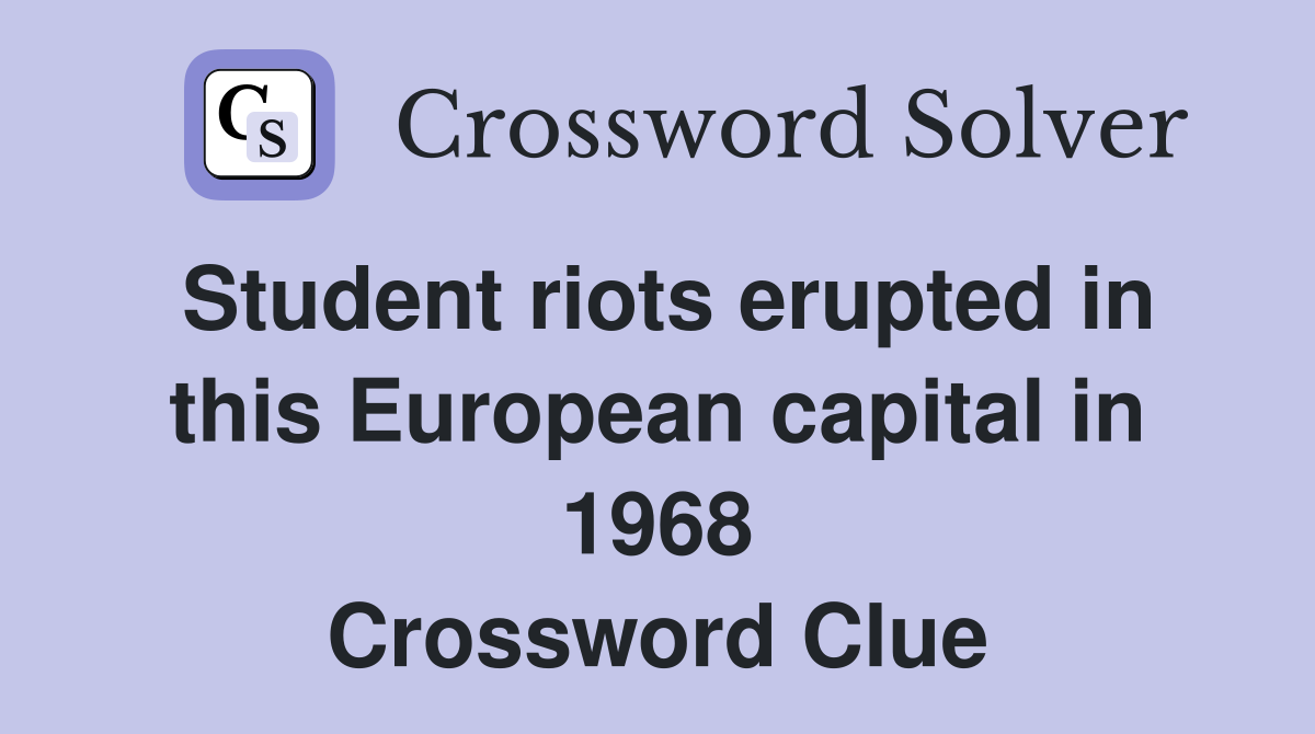 Student riots erupted in this European capital in 1968 Crossword Clue