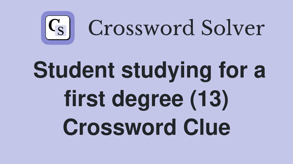 Student studying for a first degree (13) Crossword Clue