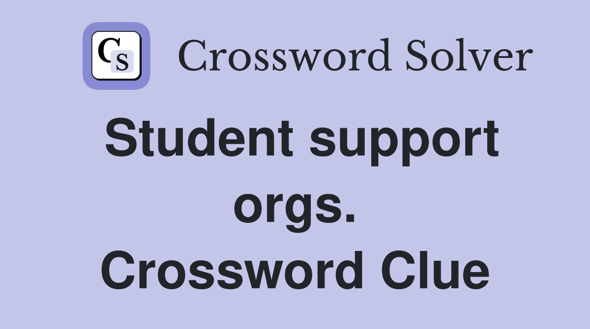 Student support orgs. Crossword Clue